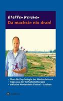 Da machste nix dran!: -Über die Psychologie des Niederrheiners - Tipps aus der Verhaltenstherapie - Inklusive Niederrhein Floskel - Lexikon 3732374378 Book Cover