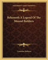 Behemoth: A Legend; Or, the Mound-Builders 1985110717 Book Cover