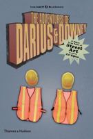 The Adventures of Darius and Downey: and other true tales of street art, as told to Ed Zipco (Street Graphics / Street Art) 0500513953 Book Cover