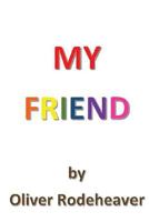 My Friend 1537687573 Book Cover