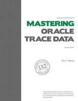 The Method R Guide to Mastering Oracle Trace Data, Second Edition 1518897886 Book Cover