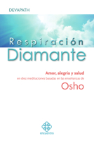 Respiración diamante: Amor, alegría y salud en diez meditaciones basadas en las enseñanzas de Osho 807772387X Book Cover