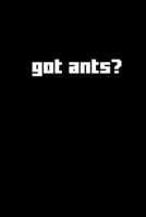 got ants?: 110 Game Sheets - 660 Tic-Tac-Toe Blank Games Soft Cover Book for Kids Traveling & Summer Vacations 6 x 9 in 15.24 x 22.86 cm Single Player Funny Great Gift 1654822906 Book Cover