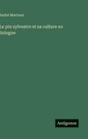Le pin sylvestre et sa culture en Sologne (French Edition) 3388793700 Book Cover