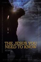 The Jesus You Need to Know: A Character Study of the Christ 1512765082 Book Cover