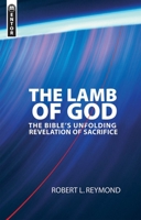 The Lamb of God: The Bible's Unfolding Revelation of Sacrifice 1845501810 Book Cover