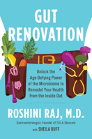 Gut Renovation: Unlock the Age-Defying Power of the Microbiome to Remodel Your Health from the Inside Out 0063144204 Book Cover