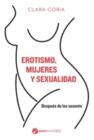 Erotismo, Mujeres y Sexualidad: Despues de Los Sesenta B093WMPRC4 Book Cover