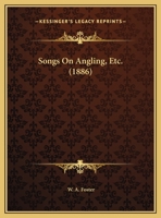 Songs On Angling, Etc. 1276086687 Book Cover