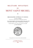 Millénaire monastique du Mont Saint-Michel: Tome 4, Bibliographie générale et sources 228360074X Book Cover