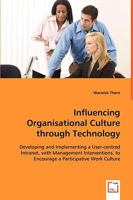 Influencing Organisational Culture Through Technology 3836486814 Book Cover