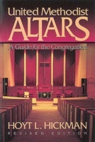 United Methodist Altars: A Guide for the Congregation 0687005620 Book Cover