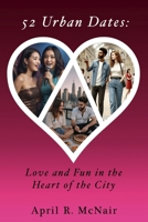 52 Urban Dates: Love and Fun in the Heart of the City (52 Dates Series: Romantic Dates for Every Lifestyle) B0DJ5J762V Book Cover
