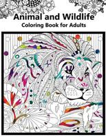 Animal and Wildlife Coloring Book for Adutls: Animals and Magic Dream Design (Adults Coloring Books) 1542829976 Book Cover