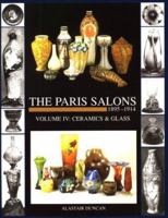 Paris Salons 1895-1914 Ceramics & Glass (Paris Salons Series) 1851492291 Book Cover