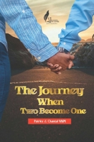 The Journey "When Two Become One" 1738523888 Book Cover