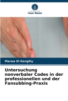Untersuchung nonverbaler Codes in der professionellen und der Fansubbing-Praxis (German Edition) 663025564X Book Cover