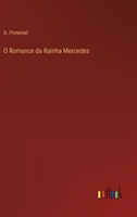 O Romance da Rainha Mercedes 1512365688 Book Cover