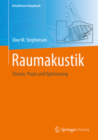 Raumakustik: Theorie, Praxis und Optimierung (Detailwissen Bauphysik) (German Edition) 365846318X Book Cover