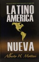 Latino America Nueva: Hacia un liderazgo para el siglo XXI 0976734117 Book Cover