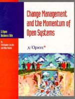 Change Management and the Momentum of Open Systems 0133534839 Book Cover