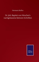 Dr. Joh. Baptist von Hirscher's nachgelassene kleinere Schriften 3752516186 Book Cover