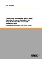 Kooperation zwischen der MEYER WERFT (Papenburg) und den Betreibern der Magnetschwebebahn Transrapid (Lathen/Dörpen): Visionäre Gedankenspiele oder blanke Utopie? 3656149925 Book Cover