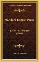 Standard English Prose; Bacon to Stevenson 0526787929 Book Cover