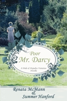 Poor Mr. Darcy: A Pride & Prejudice Variation Novella 1515031527 Book Cover