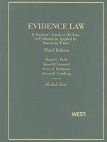 Evidence Law: A Student's Guide to the Law of Evidence As Applied to American Trials (Hornbook Series Student Edition)