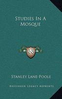 Studies In A Mosque 1016952309 Book Cover