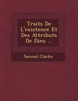 Traités de L'Existence Et Des Attributs de Dieu 1245579061 Book Cover