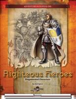 Righteous Heroes: Pregenerated Characters 149288412X Book Cover