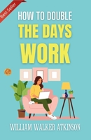How to Double The Day's Work B0GF4DPVPD Book Cover