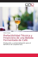 Prefactibilidad Técnica y Financiera de una Bebida Fermentada de Café. 6203872253 Book Cover