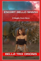 Escort dello Spazio: È Meglio Farlo Bene B093CKNC9N Book Cover