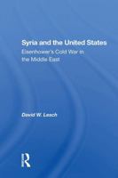 Syria and the United States: Eisenhower's Cold War in the Middle East 036730483X Book Cover