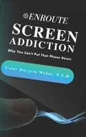 Screen Addiction: Why You Can’t Put That Phone Down 1950108082 Book Cover