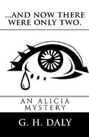 ...And Now There Were Only Two.: An Alicia Mystery 1441436960 Book Cover