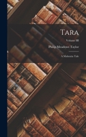 Tara: A Mahratta Tale; Volume III 1018918124 Book Cover