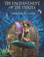 The enchantment of the fairies: Målarbok för vuxna. 50 avkopplande bilder. Antistressbok B0BSWPGH6L Book Cover