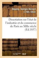 Dissertation sur l'état de l'industrie et du commerce de Paris au XIIIe siècle 201932590X Book Cover