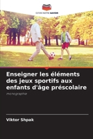 Enseigner les éléments des jeux sportifs aux enfants d'âge préscolaire (French Edition) 6138387767 Book Cover