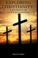 Exploring Christianity: A Journey of Understanding B0FV3MR1W4 Book Cover