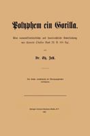 Polyphem Ein Gorilla: Eine Naturwissenschaftliche Und Staatsrechtliche Untersuchung Von Homers Odyssee Buch IX V. 105 Ffge 1274079497 Book Cover
