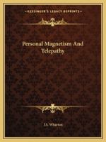 Personal Magnetism And Telepathy 1425317774 Book Cover