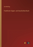 Frankfurter Sagen- und Geschichten-Buch 3368407406 Book Cover