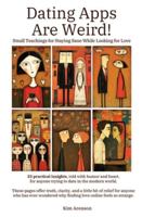 Dating Apps Are Weird!: Small Teachings for Staying Sane While Looking for Love B0G43ZRHX4 Book Cover