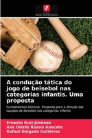 A condução tática do jogo de beisebol nas categorias infantis. Uma proposta 6203241741 Book Cover