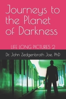 Life Long Pictures 2: Journeys to the Planet of Darkness B0BV4CRPFN Book Cover